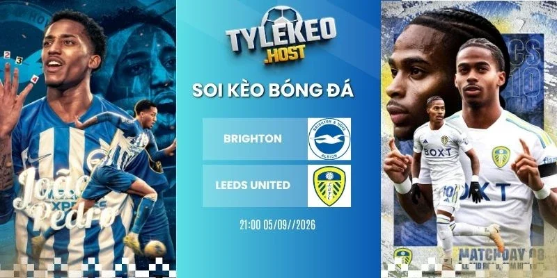 Kèo nhà cái Brighton vs Leeds United - NHA, 05/09/2026