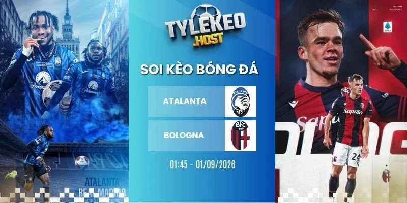 Tỷ lệ kèo Atalanta vs Bologna - Serie A, 01/09/2026
